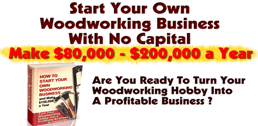 How to Start Your Own Woodworking Business